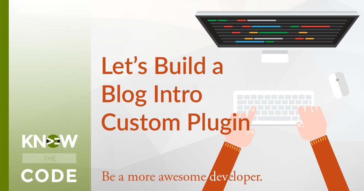 Let’s Build a Blog Intro Custom Plugin