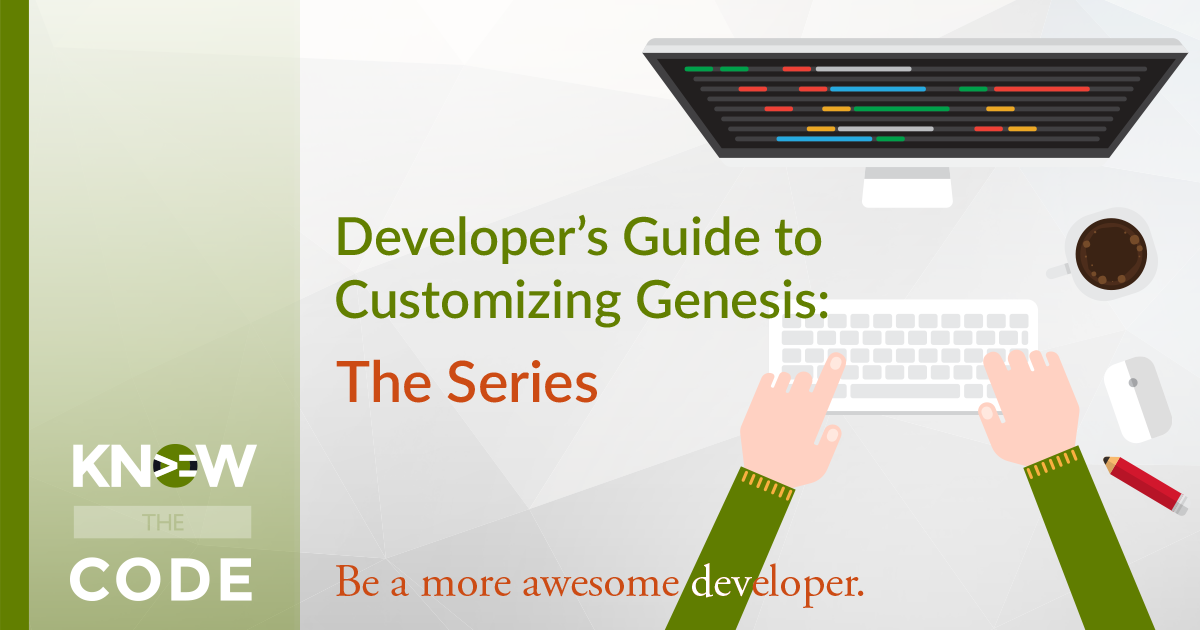 Developer's Guide to Customizing Genesis: The Series