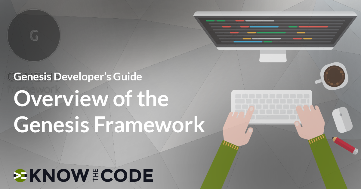 Developer’s Guide to Customizing Genesis – Overview