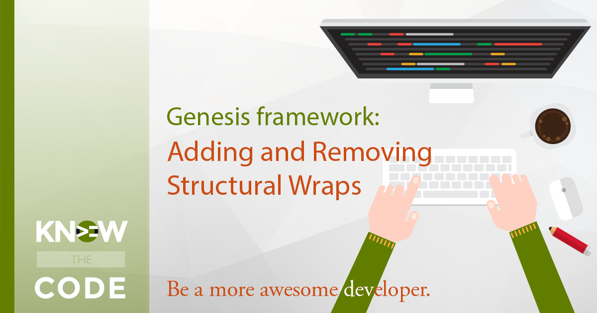 Adding and Removing Structural Wraps in Genesis framework