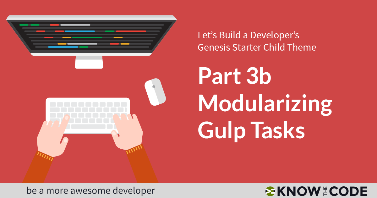Part 3b - Modularizing Gulp Tasks