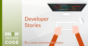 Developer Stories of how Know the Code has helped them