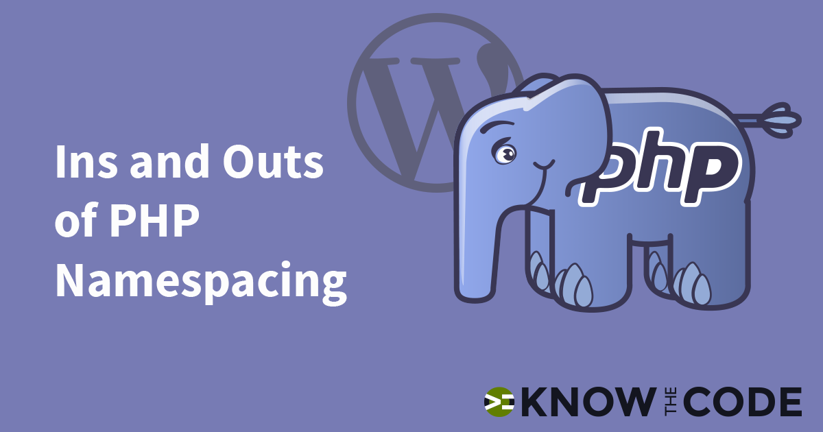 Ins and Outs of PHP Namespace for WordPress