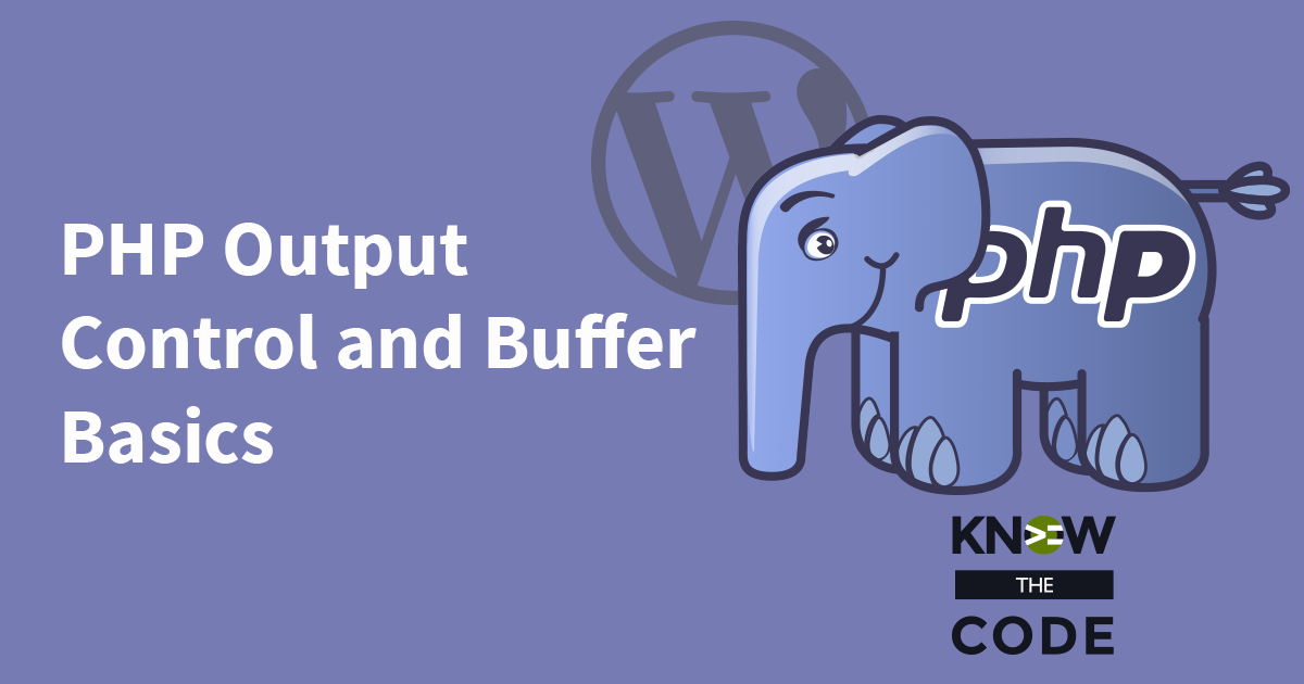 PHP Output Control and Buffer Basics