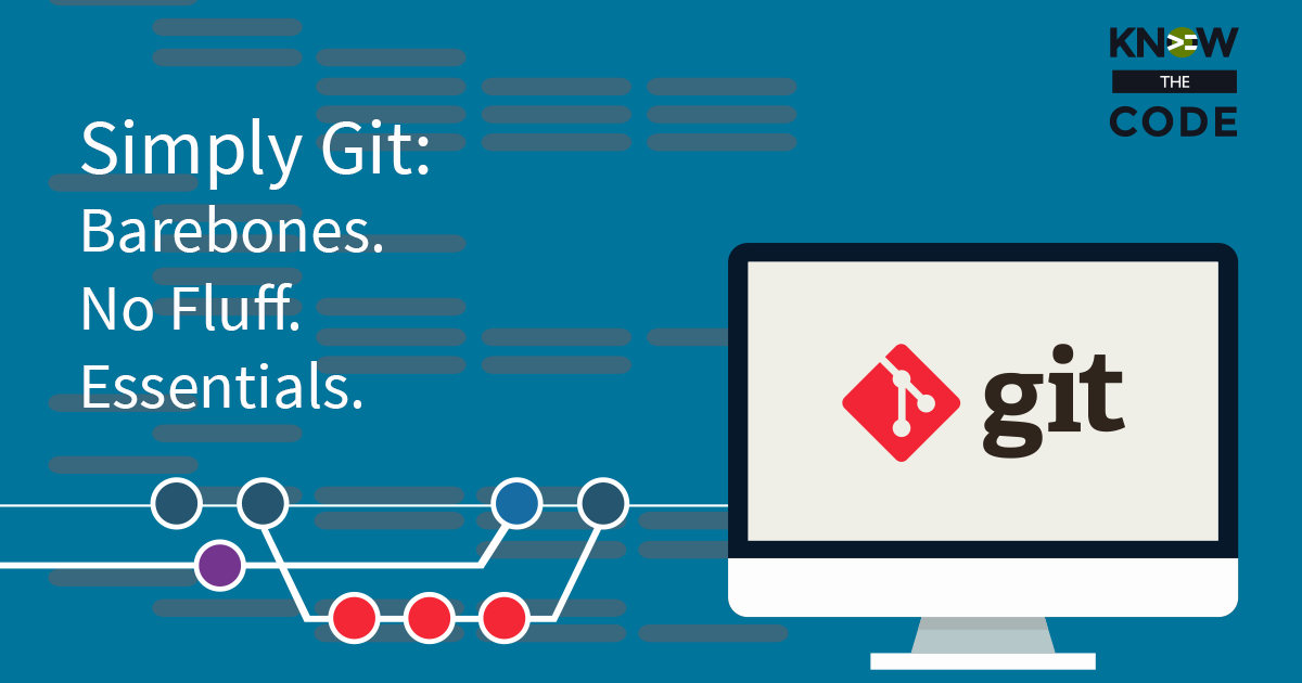 Simply Git: Barebones. No Fluff. Essentials.